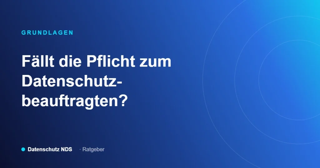 BDSG-Reform: Fällt die Pflicht zum Datenschutzbeauftragten? Ratgeber von Datenschutz NDS
