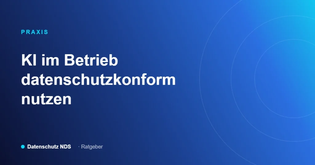 KI und ChatGPT im Unternehmen datenschutzkonform nutzen, Ratgeber von Datenschutz NDS