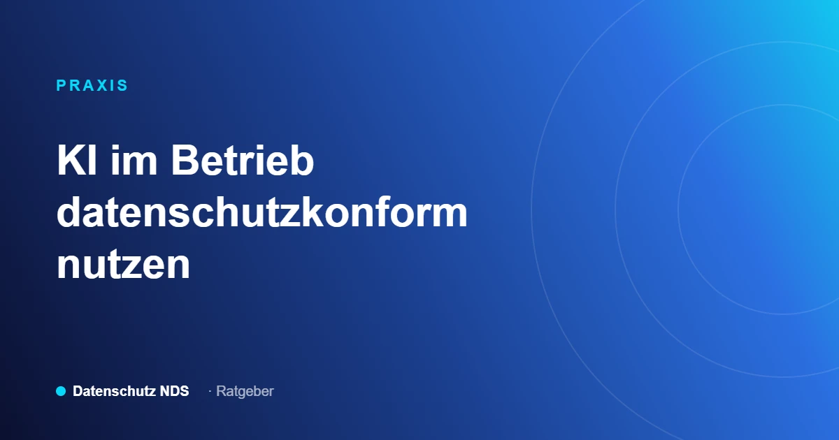KI und ChatGPT im Unternehmen datenschutzkonform nutzen, Ratgeber von Datenschutz NDS