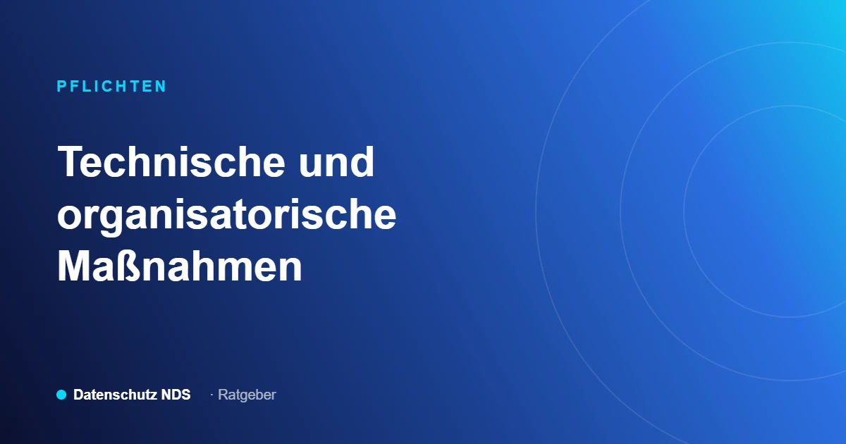 Technische und organisatorische Maßnahmen nach Art. 32 DSGVO. Ratgeber von Datenschutz NDS